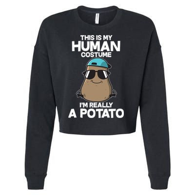 This Is My Human Costume I'm Really A Potato Cropped Pullover Crew