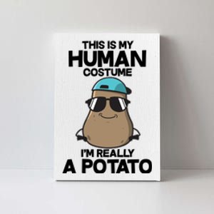 This Is My Human Costume I'm Really A Potato Canvas