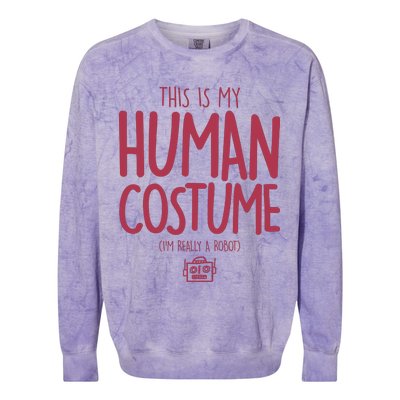 This Is My Human Costume I'm Really A Robot Colorblast Crewneck Sweatshirt