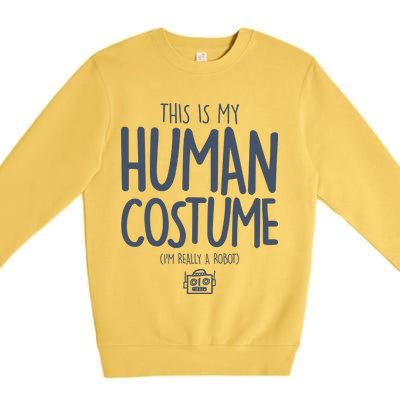 This Is My Human Costume I'm Really A Robot Premium Crewneck Sweatshirt