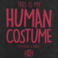 This Is My Human Costume I'm Really A Robot Cool Comfort Performance Bucket Hat