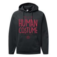 This Is My Human Costume I'm Really A Robot Performance Fleece Hoodie