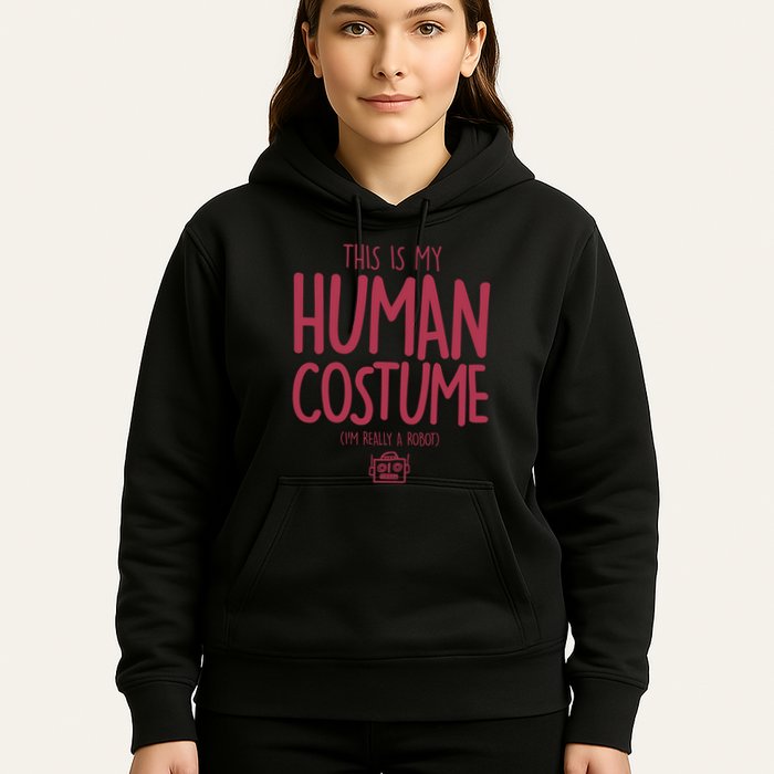 This Is My Human Costume I'm Really A Robot Hoodie