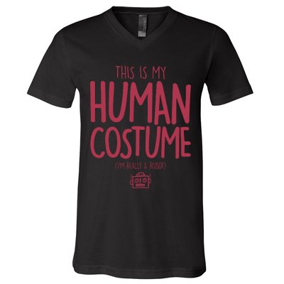 This Is My Human Costume I'm Really A Robot V-Neck T-Shirt