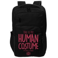 This Is My Human Costume I'm Really A Robot Impact Tech Backpack