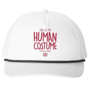 This Is My Human Costume I'm Really A Robot Snapback Five-Panel Rope Hat