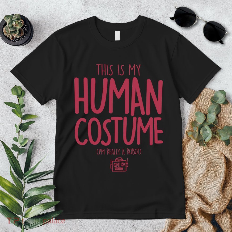 This Is My Human Costume I'm Really A Robot Premium T-Shirt
