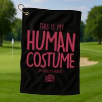 This Is My Human Costume I'm Really A Robot Golf Towel