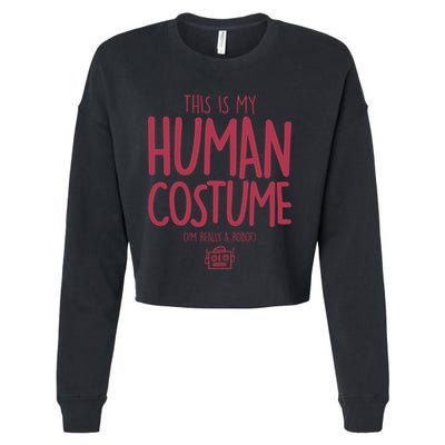 This Is My Human Costume I'm Really A Robot Cropped Pullover Crew