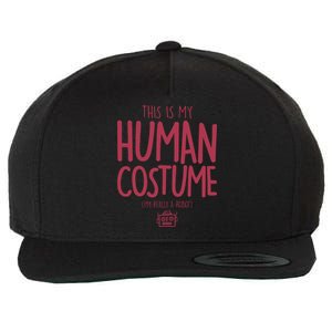 This Is My Human Costume I'm Really A Robot Wool Snapback Cap