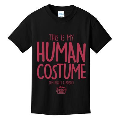 This Is My Human Costume I'm Really A Robot Kids T-Shirt