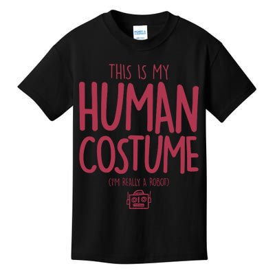 This Is My Human Costume I'm Really A Robot Kids T-Shirt