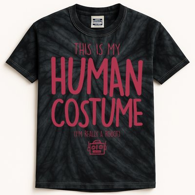 This Is My Human Costume I'm Really A Robot Kids Tie-Dye T-Shirt