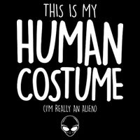 This Is My Human Costume I'm Really An Alien Long Sleeve Shirt