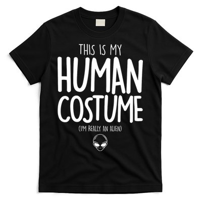 This Is My Human Costume I'm Really An Alien T-Shirt