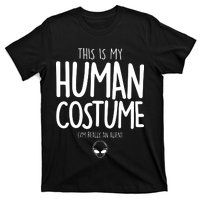 This Is My Human Costume I'm Really An Alien T-Shirt