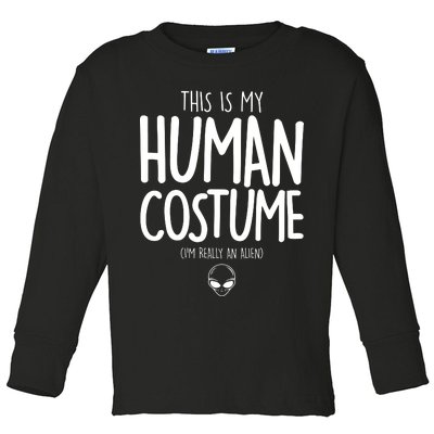 This Is My Human Costume I'm Really An Alien Toddler Long Sleeve Shirt