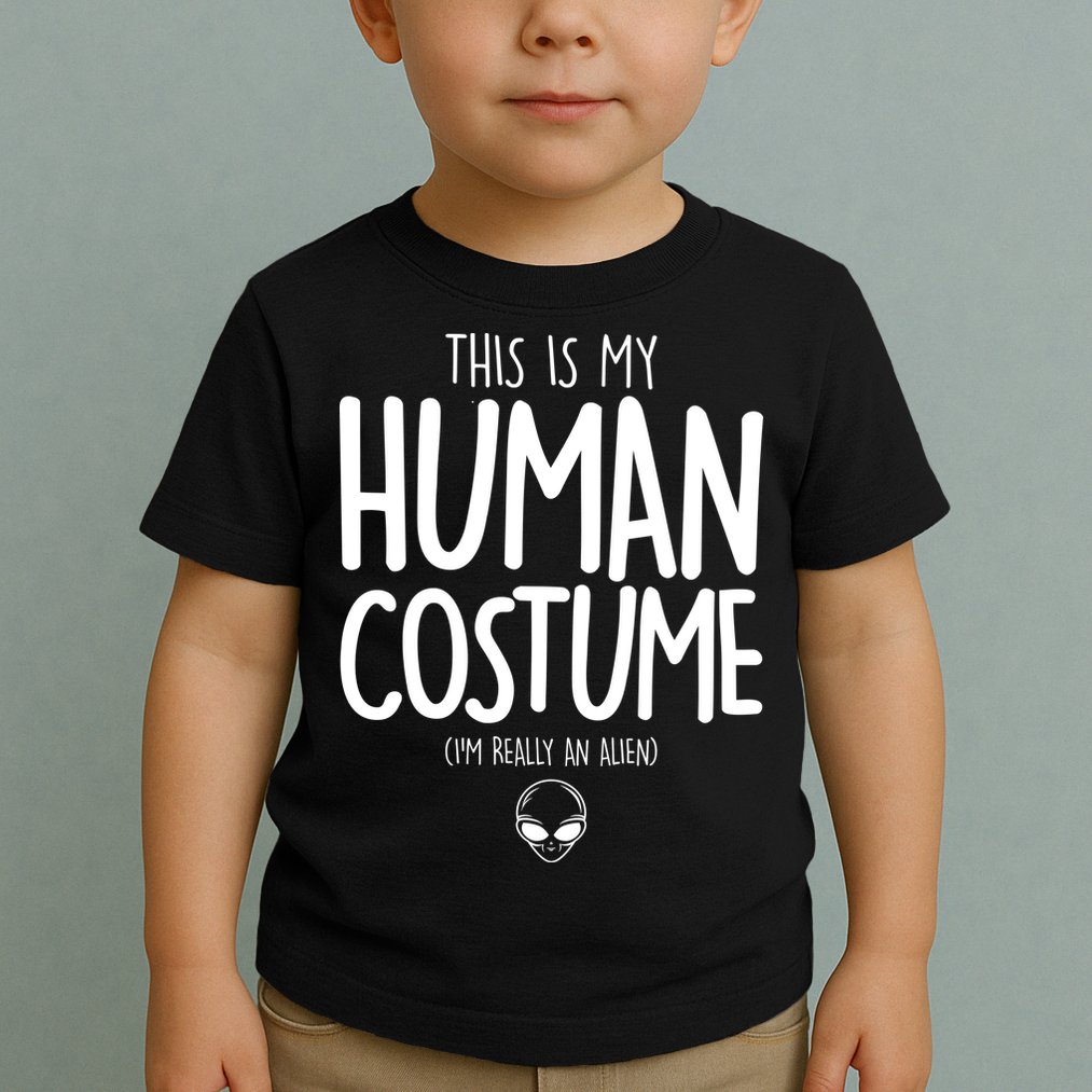 This Is My Human Costume I'm Really An Alien Toddler T-Shirt