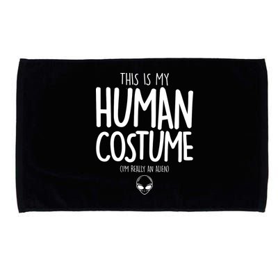 This Is My Human Costume I'm Really An Alien Microfiber Hand Towel