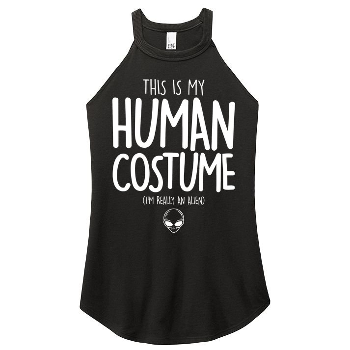 This Is My Human Costume I'm Really An Alien Women's Perfect Tri Rocker Tank