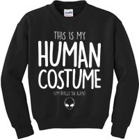 This Is My Human Costume I'm Really An Alien Kids Sweatshirt