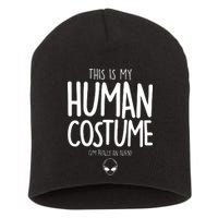 This Is My Human Costume I'm Really An Alien Short Acrylic Beanie