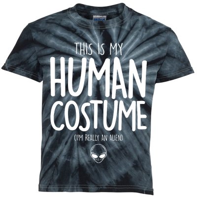 This Is My Human Costume I'm Really An Alien Kids Tie-Dye T-Shirt