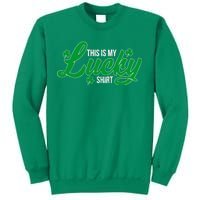 This is my Lucky Shirt St. Patrick's Day Sweatshirt