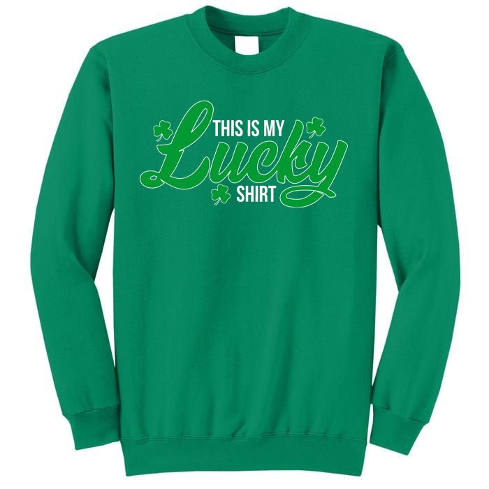 This is my Lucky Shirt St. Patrick's Day Sweatshirt