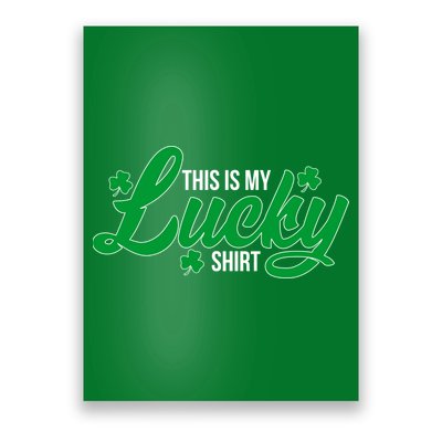 This is my Lucky Shirt St. Patrick's Day Poster
