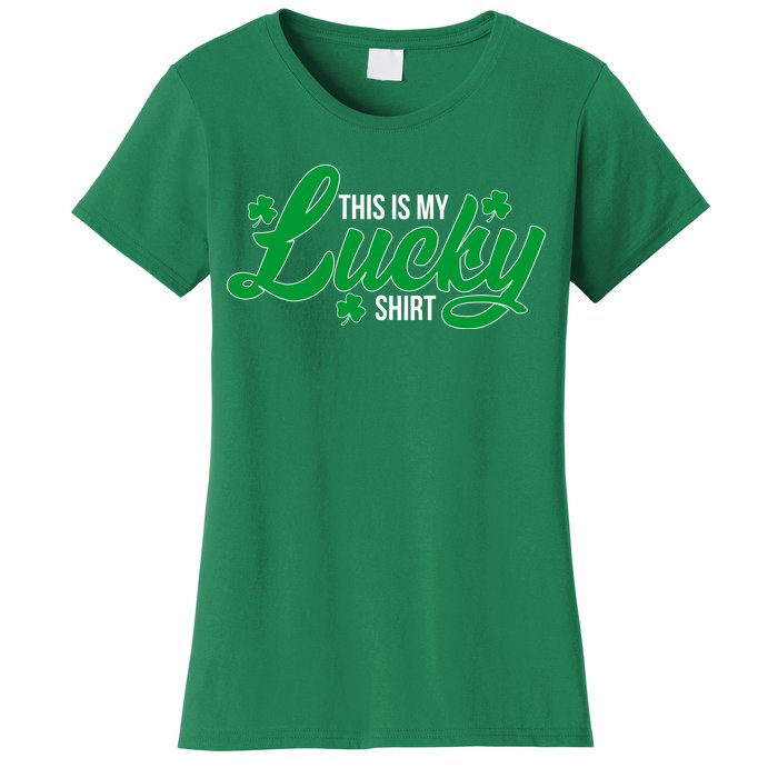 This is my Lucky Shirt St. Patrick's Day Women's T-Shirt