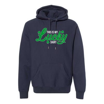 This is my Lucky Shirt St. Patrick's Day Premium Hoodie