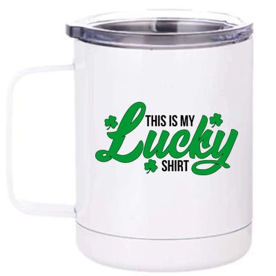 This is my Lucky Shirt St. Patrick's Day 12 oz Stainless Steel Tumbler Cup