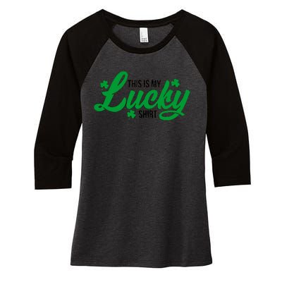 This is my Lucky Shirt St. Patrick's Day Women's Tri-Blend 3/4-Sleeve Raglan Shirt