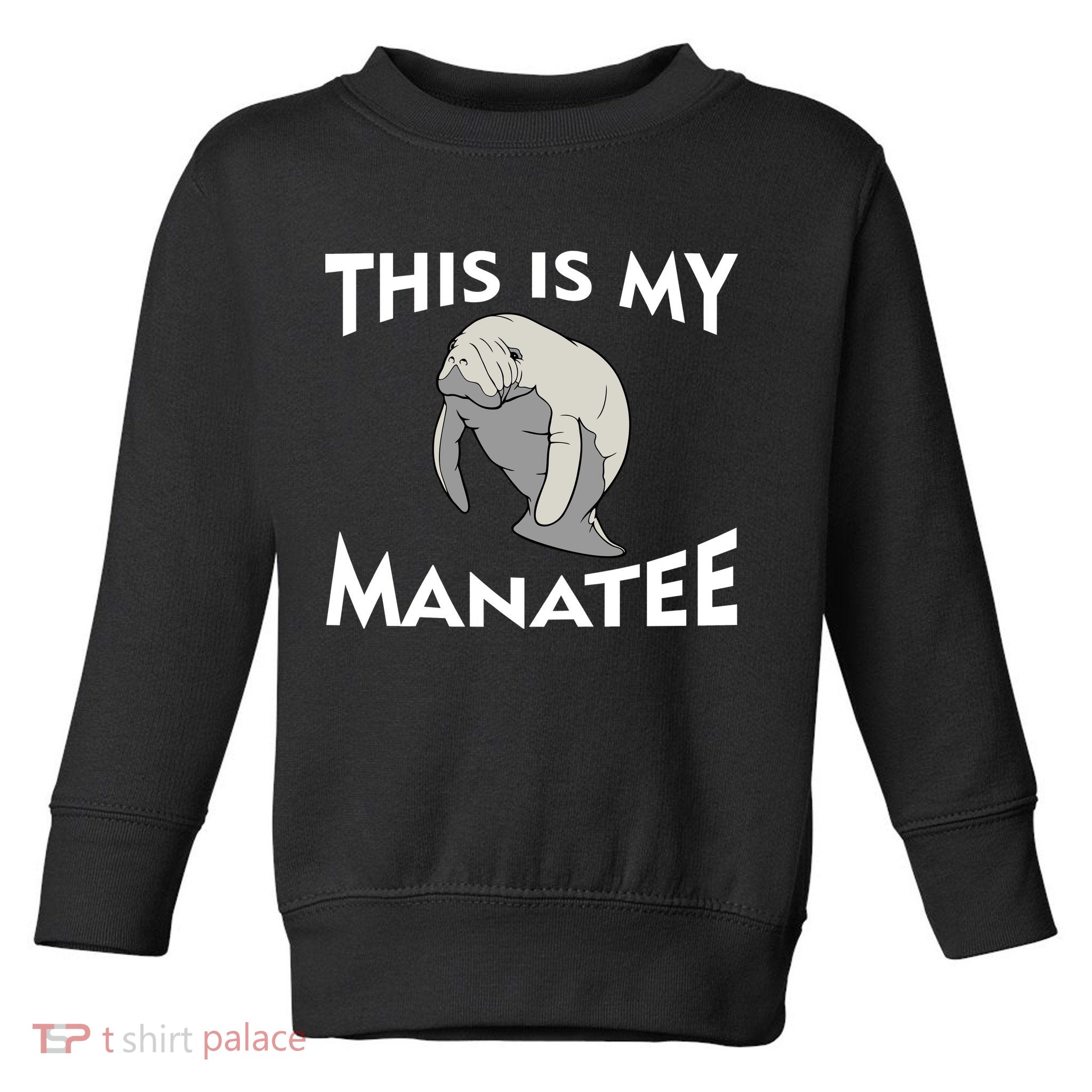 This Is My Manatee Toddler Sweatshirt