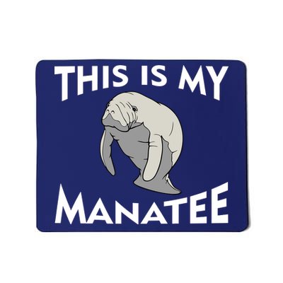 This Is My Manatee Mousepad