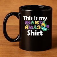 This Is My Mardi Gras 11oz C Handle Ceramic Mug
