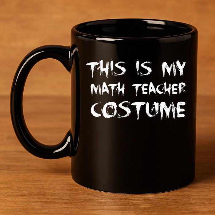 This Is My Math Teachers Costume 11oz C Handle Ceramic Mug