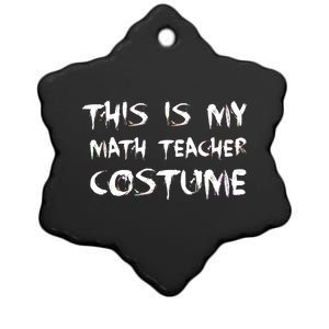 This Is My Math Teachers Costume Ceramic Star Ornament