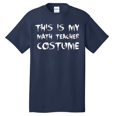 This Is My Math Teachers Costume Tall T-Shirt