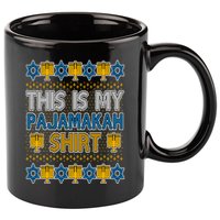 This Is My Pajamakah Shirt Ugly Hanukkah Sweater 11oz C Handle Ceramic Mug