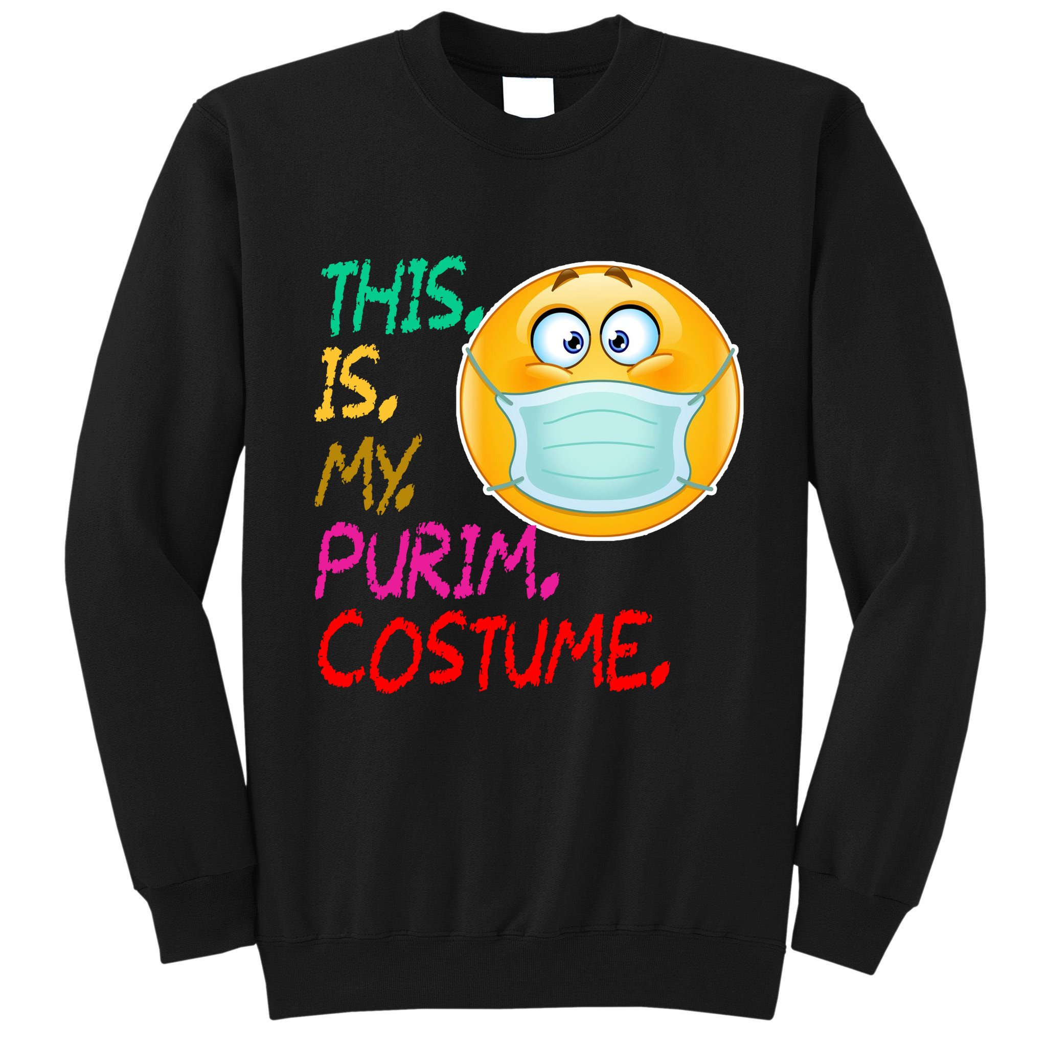 This Is My Purim Costume Quarantine Tall Sweatshirt
