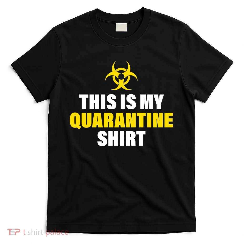 This Is My Quarantine T-Shirt