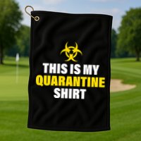 This Is My Quarantine Golf Towel