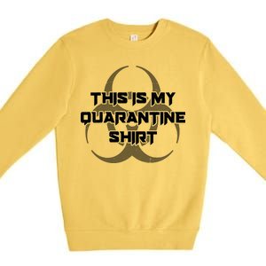 This Is My Quarantine Shirt Social Distancing Premium Crewneck Sweatshirt