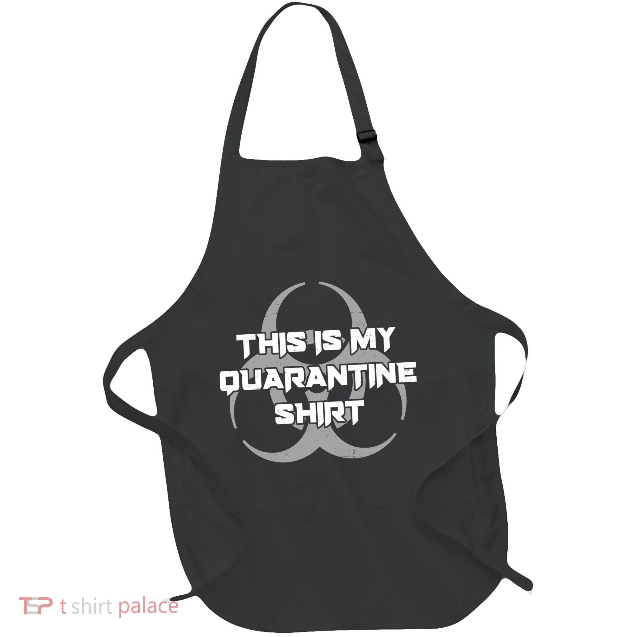 This Is My Quarantine Shirt Social Distancing Full-Length Apron With Pockets