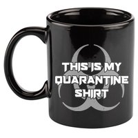 This Is My Quarantine Shirt Social Distancing 11oz C Handle Ceramic Mug