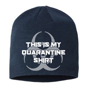 This Is My Quarantine Shirt Social Distancing Sustainable Beanie