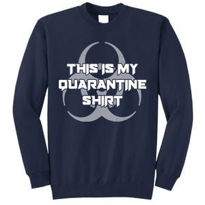 This Is My Quarantine Shirt Social Distancing Tall Sweatshirt