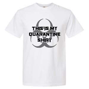 This Is My Quarantine Shirt Social Distancing Garment-Dyed Heavyweight T-Shirt